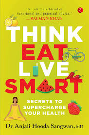 Think Eat Live Smart Anjali Hooda Sangwan 9789353333645 Amazon Com Books Paul dubord chair professor and director of the l. think eat live smart anjali hooda
