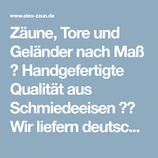 Zaune Tore Und Gelander Nach Mass Handgefertigte Qualitat Aus Schmiedeeisen Wir Liefern Deutschlandweit Schmiedeeisen Zaun Schmiedeeisen Zaun
