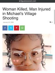 Read more/  https://antiguanewsroom.com/woman-killed-man-injured-in-michaels-village-shooting/