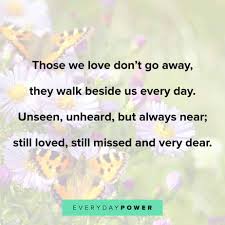 Grief quotes to help commemorate and remember the deceased 31. 200 Quotes About Losing A Loved One Coping With Loss