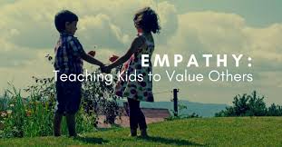 Empathy: Teaching Kids to Value Others - Child Development Institute