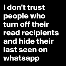 We did not find results for: I Don T Trust People Who Turn Off Their Read Recipients And Hide Their Last Seen On Whatsapp Post By Percyval On Boldomatic