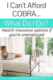 Health Insurance Without A Job Your Choices What We Did Health Insurance Health Insurance Options Health Insurance Coverage