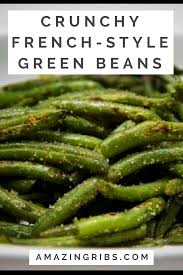 Crunchy French Style Green Beans Even The Kids Will Love Recipe French Green Bean Recipes Green Beans French Style Green Bean Recipe