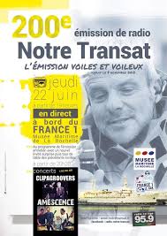 Radio NOTRE TRANSAT fête sa 200ème le jeudi 22 juin à bord du FRANCE 1  (Musée Maritime de La Rochelle)