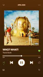 Stream Who What By Travis Scott Travis Scott Travis Scott Music Music Video Song