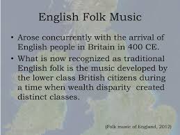 It is often contrasted with courtly, classical and later commercial music. Ppt English Folk Music Powerpoint Presentation Free Download Id 2047561