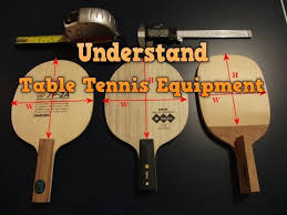 Understand Table Tennis Equipment Choose Best Paddle And Rubber