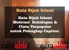 Gambar kata bijak islami tentang kehidupan. Terpopuler Kata Kata Bijak Islami Penyejuk Hati Tentang Kehidupan Dan Cinta 2019 Caraable Guide