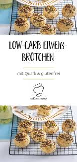 Low Carb Eiweiss Brotchen Rezept Rezepte Low Carb Brotchen Quark Brotchen