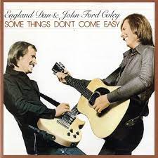 We did not find results for: England Dan John Ford Coley Some Things Don T Come Easy Lyrics And Tracklist Genius