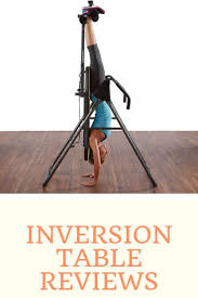 12 Best Inversion Tables Of 2020 Buyer S Guide In 2020 Inversion Table Inversions Inversion Therapy