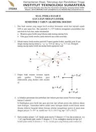 Sementara itu, pada materi mekanika, biasanya menanyakan gerak, gaya, dan dinamika rotasi. Soal Fisika Dasar Ii Gaya Dan Medan List