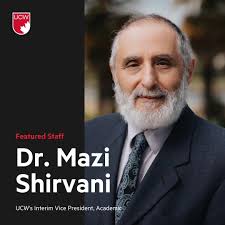 🌟 Welcome Dr. Mazi Shirvani, Interim Vice President, Academic 🌟 We are  pleased to announce Dr. Mazi Shirvani as the new Interim Vice President,  Academic at University Canada West. 🎓 Dr. Shirvani,