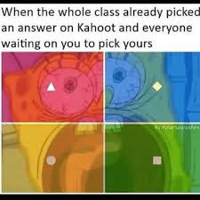 1 hilarious kahoot memes of september 2019. When The Whole Class Already Picked An Answer On Kahoot Meme Australia Memes