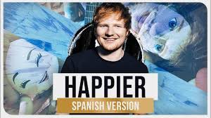 Maybe you would like to learn more about one of these? Ed Sheeran Happier Spanish Version Ziccard From April 99 Youtube