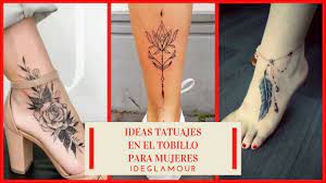 Ideas Tatuajes En El Tobillo Para Mujeres By Ideglamour Youtube
