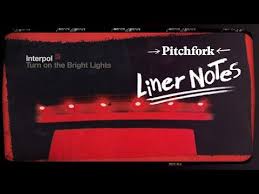 Trending Music News Interpol S Turn On The Bright Lights In 5 Minutes Turn Ons Story Video Bright Lights