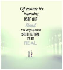 Why On Earth Should That Mean That It S Not Real Inspirational Quotes Funny Quotes Words