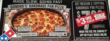 Dominos Com Medium 2 Topping Handmade Pan Pizza 3 99 Valid 06 03 06 16 Dominos Pizza Coupons Pan Pizza Food