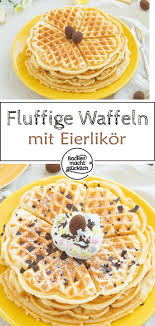 Fluffige Waffeln Mit Eierlikor Backen Macht Glucklich Rezept In 2021 Lebensmittel Essen Waffeln Backen Macht Glucklich