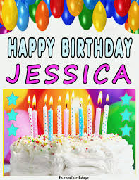 Happy Birthday Jessica Images Gif Happy Birthday Gree Ting Cards Happy Birthday Fun Happy Birthday Greetings Happy Birthday Cards