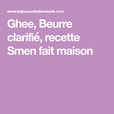 Ghee Beurre Clarifie Recette Smen Fait Maison In 2020 Easy Meals