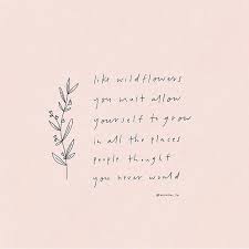 So i want to give you all because you are my love. my favorite season is spring season, as i can see a lot of. I Love This Quote It Can Be Rather Hard Sometimes Pushing Past The Box Others Put Us Into But The Botto Life Is Hard Quotes Wild Flower Quotes Growing Quotes