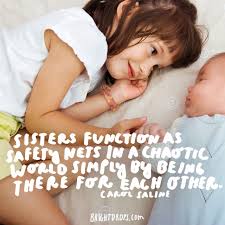 99 Sister Quotes Your Big Or Little Sis Needs To Hear