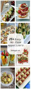 Which one will you choose? 25 Easy No Cook Appetizers Nobiggie Net Via Nobiggie Holidaypartyappetizers No Cook Appetizers Party Appetizers Easy Party Snacks Easy