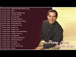 Perry Como Classic Songs Collection The Best Of Perry Como Full Album Youtube Perry Como Classic Songs Songs