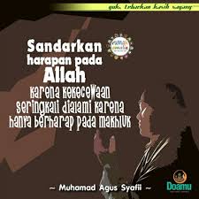 Sandarkan Harapan Pada Allah Karena Kekecewaan Seringkali Dialami Karena Hanya Berharap Pada Makhluk Motivasi Kata Kata Mutiara Sandaran
