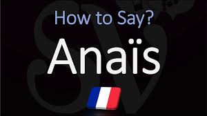 How To Pronounce Anais French Name Pronunciation Native Speaker Youtube