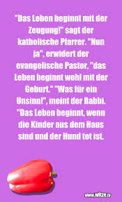 Ich mal ein neues bild, das geht so nebenbei. Das Leben Beginnt Mit Der Zeugung Sagt Der Lustige Witze Und Spruche Www Witze Tv