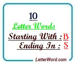 Microsoft word is the most commonly used word processor for personal and professional use. Ten Letter Words Starting With B And Ending In S Letterword Com