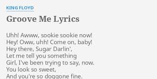 Groove Me Lyrics By King Floyd Uhh Awww Sookie Sookie