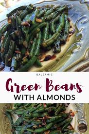 Balsamic Green Beans With Almonds Green Beans With Almonds Balsamic Green Beans Green Beans