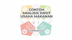 Contoh analisis swot lainnya berupa produk makanan adalah roti bakar dengan topping buah sehat. Contoh Analisis Swot Usaha Makanan Kue Makanan Ringan Dan Khas Daerah