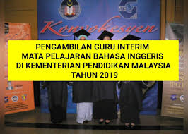 Mau tahu apa saja syarat menjadi guru siln? Pengambilan Guru Interim Bahasa Inggeris Di Kpm 2019 Dibuka