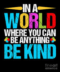 We did not find results for: Autistic Gift In A World Where You Can Be Anything Be Kind Product Digital Art By Sel Mermaid