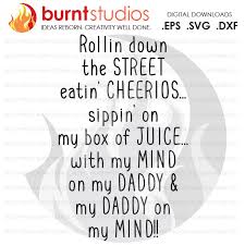 One significant case of evolution in a meme would have to be lolcats and the whole language surrounding the meme itself. Rollin Down The Street Eatin Cheerios Daddy On My Mind Svg Cutting File Snoop Dog Dog Pound Gin And Juice Funny Rap Music 90 S Quote Burnt Studios