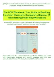 Pdf Download The Ocd Workbook Your Guide To Breaking Free From Obsessive Compulsive Disorder A New Harbinger Self Help Workbook Read Pdf Ebook