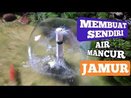 Cara Membuat Air Mancur Jamur Nozzle Youtube