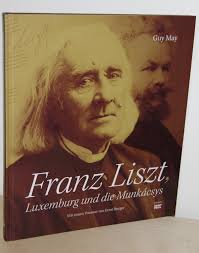Franz Liszt, Luxemburg und die Munkácsys“ (Guy May)