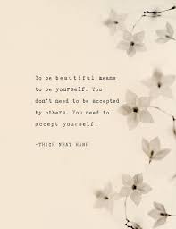 If we believe that tomorrow will be better, we can bear a hardship today. Thich Nhat Hanh Quote To Be Beautiful Means To Be Yourself Poetry Print Poetry Art Self Love Be Kind To Yourself Quotes Thich Nhat Hanh Quotes Bliss Quotes