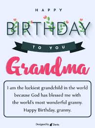 For card wording inspiration make sure to check out our article. Birthday Cards For Grandmother Birthday Greeting Cards By Davia Free Ecards