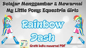 Buku mewarnai ini terdiri dari 23 halaman a4 dengan format file pdf. Belajar Menggambar Rainbow Dash My Little Pony Equestria Girls Gratis Buku Mewarnai Pdf Youtube