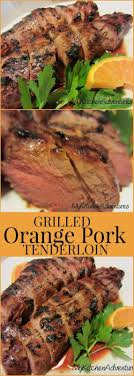Grilled Orange Pork Tenderloin By Renee S Kitchen Adventures Easy Grilled Recipe For Orange Marinated P Pork Recipes Orange Recipes Pork Tenderloin Recipes