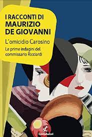 Nessuna resurrezione per il commissario ricciardi,3 einaudi, en castellano y todo a media luz, lumen, 2015. L Omicidio Carosino Le Prime Indagini Del Commissario Ricciardi Amazon De Giovanni Maurizio De Fremdsprachige Bucher