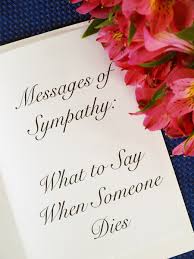 Maybe you would like to learn more about one of these? 50 Messages Of Sympathy What To Say When Someone Dies Holidappy